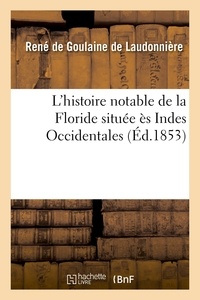  Hachette BNF - L'histoire notable de la Floride située ès Indes Occidentales.