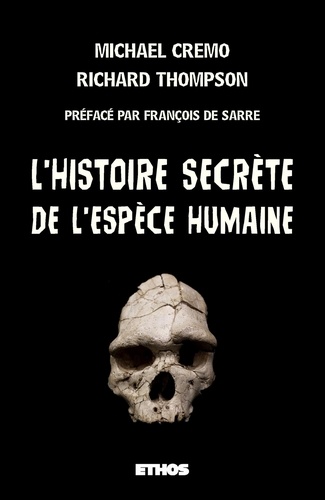 Michael Cremo - L'histoire secrète de l'espèce humaine.