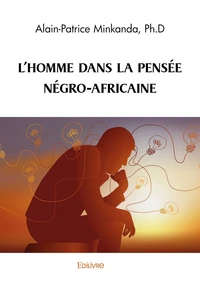 L'HOMME DANS LA PENSÉE NÉGRO-AFRICAINE