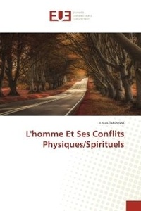 Louis Tshibride - L'homme Et Ses Conflits Physiques/Spirituels.