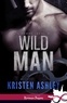 Kristen Ashley - L'homme idéal Tome 2 : Wild Man.