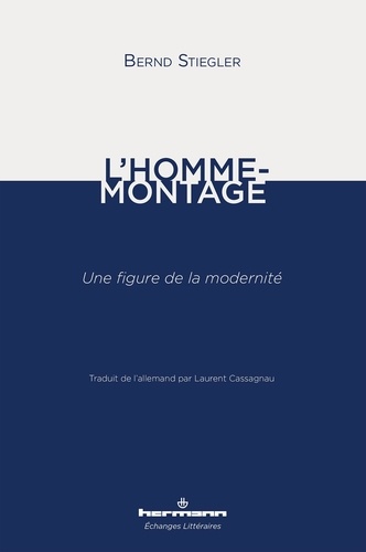 L'homme-montage. Une figure de la modernité