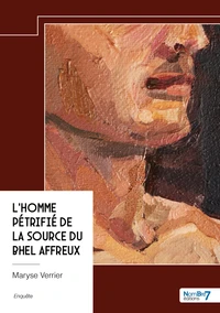 L'homme pétrifié de la source du Bhel affreux