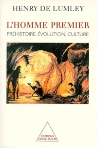 L'HOMME PREMIER. Préhistoire, évolution, culture