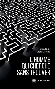 L'homme qui cherche sans trouver