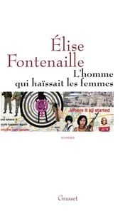 Elise Fontenaille - L'homme qui haïssait les femmes.