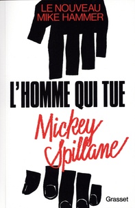 Mickey Spillane - L'homme qui tue.