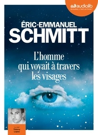 Eric-Emmanuel Schmitt - L'homme qui voyait à travers les visages. 1 CD audio MP3
