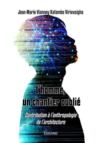 L'homme, un chantier oublié