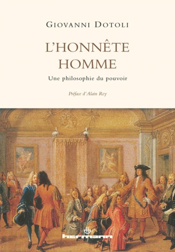 L'honnête homme. Une philosophie du pouvoir