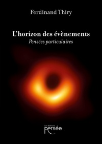 Ferdinand Thiry - L'Horizon des événements - Pensées Particulaires.