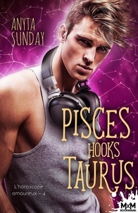 Anyta Sunday - L'horoscope amoureux - Tome 4, Pisces Hooks Taurus.