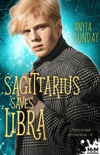 Anyta Sunday - L'horoscope amoureux - Tome 6, Sagittarius Saves Libra.