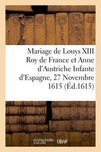  Collectif - L'Hyménée royal sur le mariage de Louys XIII très-chrestien Roy de France et de Navarre.