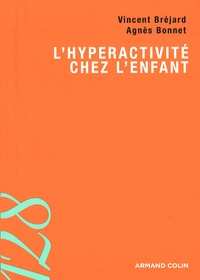 Vincent Bréjard et Agnès Bonnet - L'hyperactivité chez l'enfant.