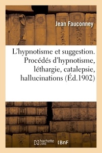 Jean Fauconney - L'hypnotisme et suggestion.