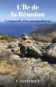 C. Vannereux - L'Île de la Réunion - Crépuscule d'un manipulateur.