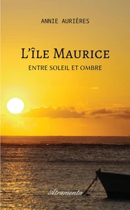L'île Maurice - Entre Soleil et Ombre