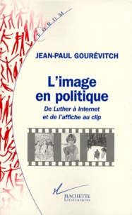 LIMAGE EN POLITIQUE. De Luther à Internet et de laffiche au clip.pdf
