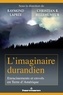 Raymond Laprée et Christian Bellehumeur - L'imaginaire durandien - Enracinements et envols en terre d'Amérique.