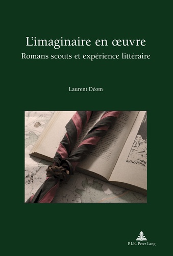 Laurent Déom - L'imaginaire en oeuvre - Romans scouts et expérience littéraire.