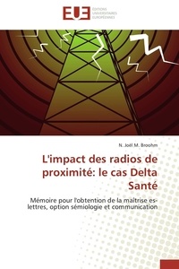 N. joël m. Broohm - L'impact des radios de proximité: le cas Delta Santé - Mémoire pour l'obtention de la maîtrise es-lettres, option sémiologie et communication.
