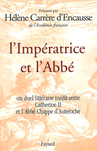 L'Impératrice et l'Abbé. Un duel littéraire inédit entre Catherine II et l'Abbée Chappe d'Auteroche