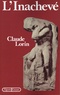 Claude Lorin - L'inachevé - Peinture, sculpture, littérature.