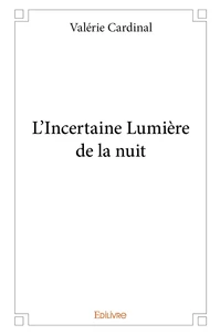 L'Incertaine Lumière de la nuit