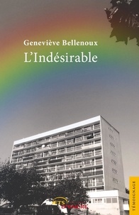 Geneviève Bellenoux - L'indésirable.