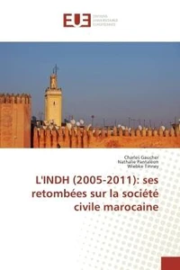 L'INDH (2005-2011): ses retombees sur la societe civile marocaine