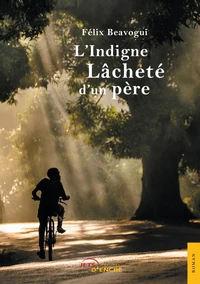 L'Indigne Lâcheté d'un père