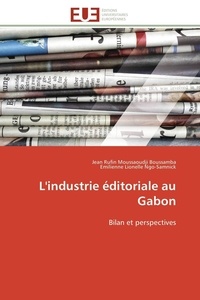 Jean Rufin Moussaoudji Boussamba et Emilienne Lionelle Ngo-Samnick - L'industrie éditoriale au Gabon - Bilan et perspectives.
