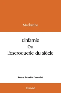 L'infamie ou L'escroquerie du siècle