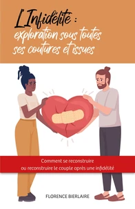 L'Infidélité : exploration sous toutes ses coutures et issues
