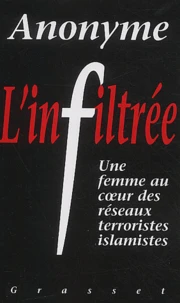 L'infiltrée. Une femme au coeur des réseaux terroristes islamistes