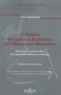 Linfluence des groupes de pression sur lélaboration des normes - Illustration à partir du droit de la propriété littéraire et artistique.pdf