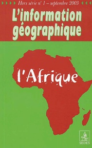 Denis Retaillé et François Bart - L'information géographique Hors-série N° 1, Septembre 2003 : L'Afrique.