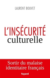 Laurent Bouvet - L'insécurité culturelle.