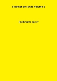 Guillaume Gest - L'instinct de survie Volume 2.