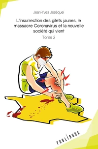 L'insurrection des gilets jaunes, le massacre Coronavirus et la nouvelle société qui vient