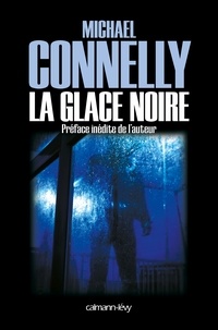 Michael Connelly - L'intégrale MC Tome : La glace noire.