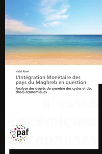 L'intégration monétaire des pays du maghreb en question
