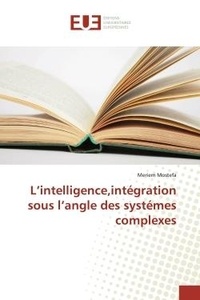 Meriem Mostefa - L'intelligence,intégration sous l'angle des systémes complexes.