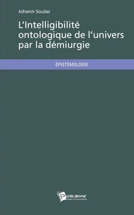 L'intelligibilité ontologique de l'univers par la démiurgie