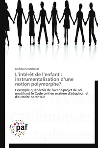 L intérêt de l enfant : instrumentalisation d une notion polymorphe?