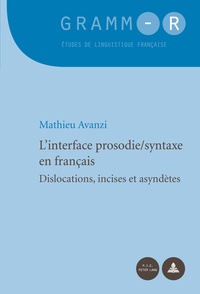Mathieu Avanzi - L'interface prosodie/syntaxe en français - Dislocations, incises et asyndètes.
