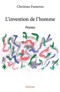 L'invention de l'homme
