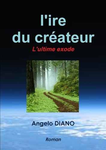 Angelo Diano - L'ire du créateur.