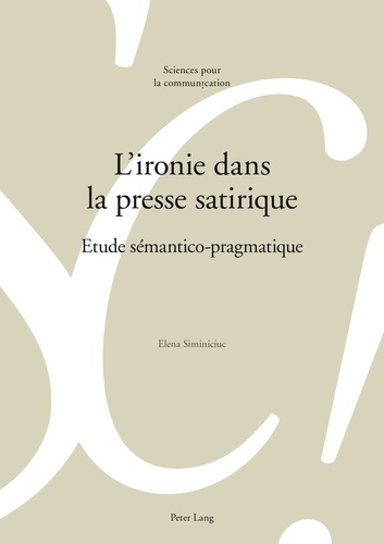 Elena Siminiciuc - L'ironie dans la presse satirique - Etude sémantico-pragmatique.